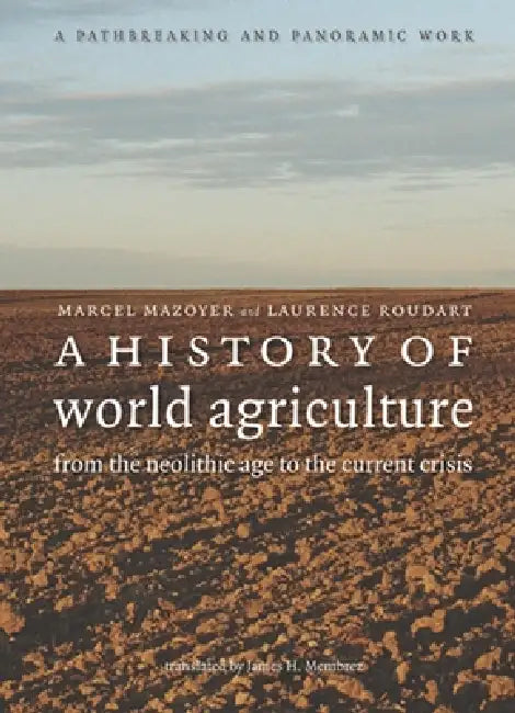 Buy A History of World Agriculture (English, Marcel Mazoyer | Laurence Roudart) — BookShops.in