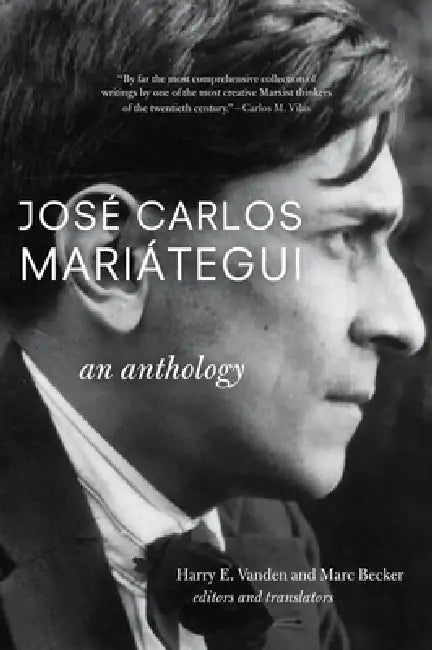 José Carlos Mariátegui (English, Harry E. Vanden | Marc Becker Becker)