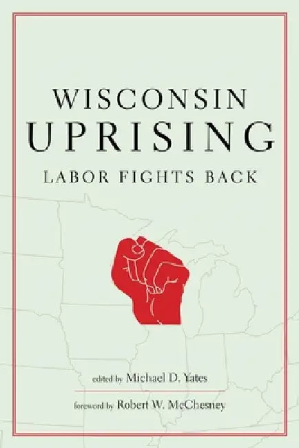 Wisconsin Uprising (English, Michael D. Yates)