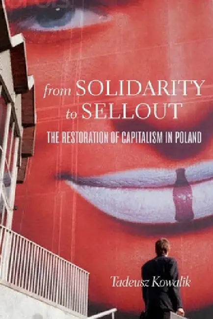 Buy From Solidarity to Sellout (English, Tadeusz Kowalik | Eliza Lewandowska) — BookShops.in