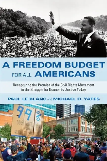 A Freedom Budget for All Americans (English, Paul Le Blanc | Michael D. Yates)