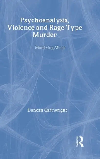 Buy Psychoanalysis, Violence and Rage-Type Murder (English, Duncan Cartwright) — BookShops.in