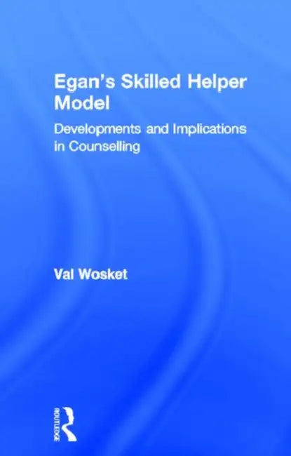 Egan's Skilled Helper Model (English, Val Wosket)