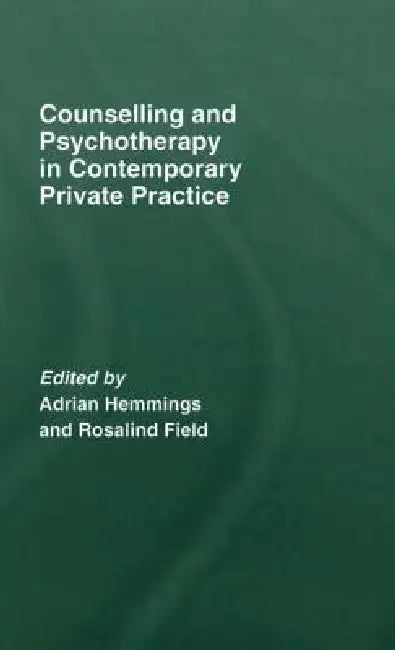 Buy Counselling and Psychotherapy in Contemporary Private Practice (English, Adria Hemmings | Rosalind Field) — BookShops.in