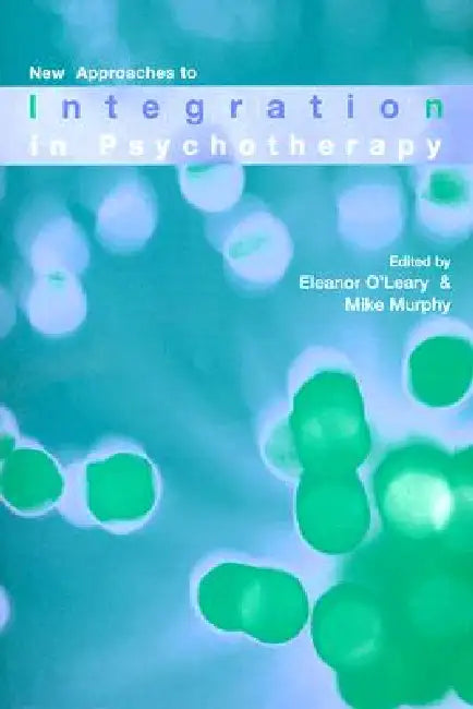 Buy New Approaches to Integration in Psychotherapy (English, Eleanor O'Leary | Mike Murphy) — BookShops.in