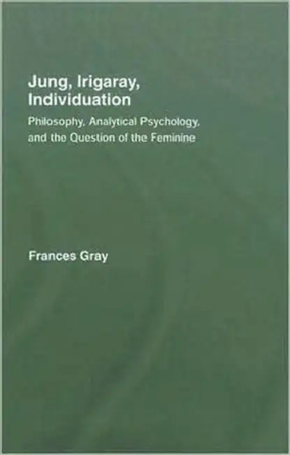 Buy Jung, Irigaray, Individuation (English, Frances Gray) — BookShops.in