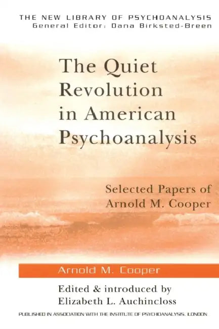 The Quiet Revolution in American Psychoanalysis (English, Arnold M. Cooper | Elizabeth L. Auchincloss)