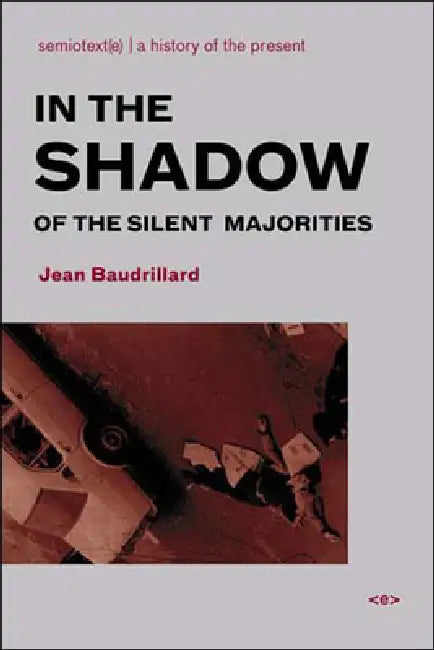 Buy In the Shadow of the Silent Majorities, New Edition (English, Jean Baudrillard | Sylvere Lotringer | Hedi El Kholti) — BookShops.in