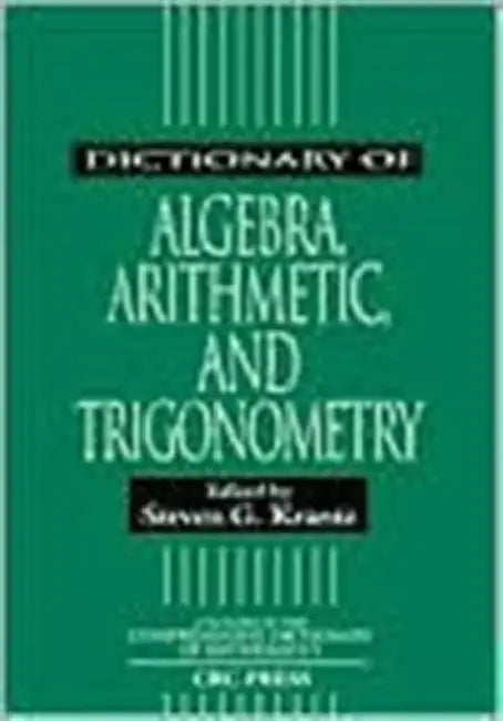 Buy Dictionary of Algebra, Arithmetic, and Trigonometry (English, Steven G. Krantz) — BookShops.in