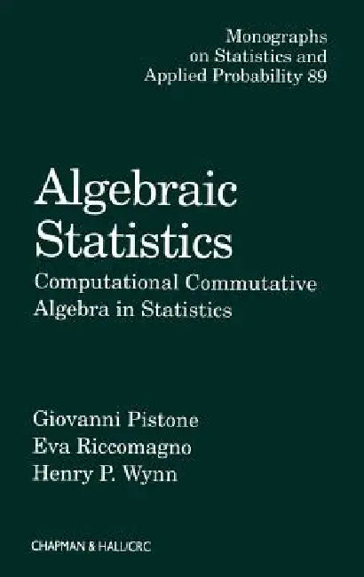 Algebraic Statistics (English, Giovanni Pistone | Eva Riccomagno | Henry P. Wynn)