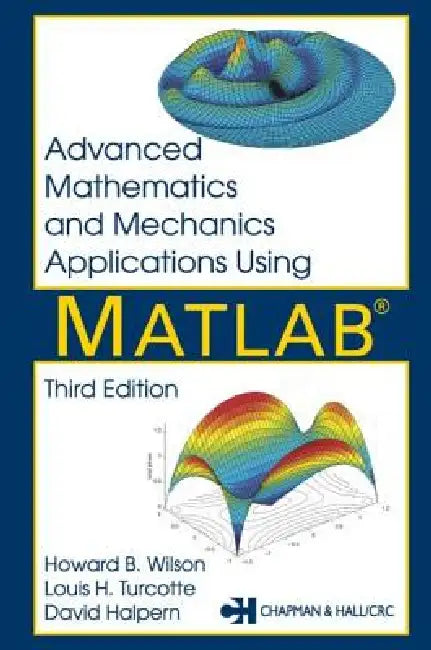 Buy Advanced Mathematics and Mechanics Applications Using MATLAB (English, David Halpern | Howard B. Wilson | Louis H. Turcotte) — BookShops.in