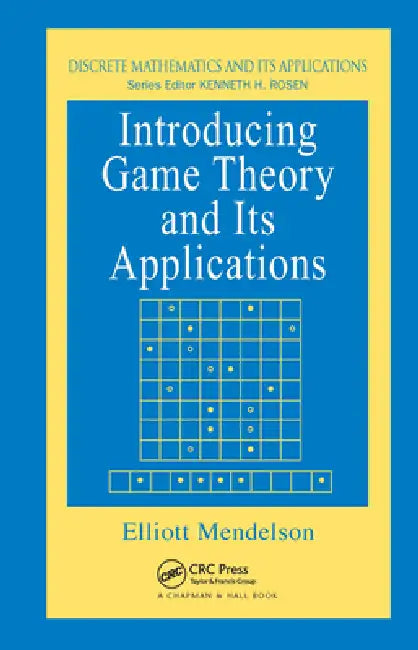 Introducing Game Theory and Its Applications (English, Elliott Mendelson)
