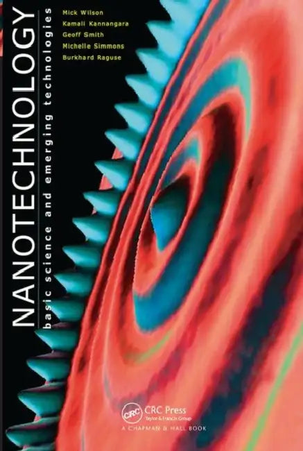 Nanotechnology (English, Mick Wilson | Kamali Kannangara | Geoff Smith)