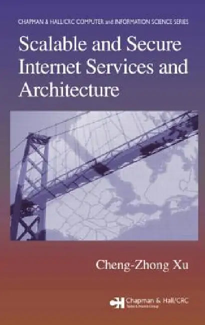 Buy Scalable and Secure Internet Services and Architecture (English, Cheng-Zhong Xu) — BookShops.in