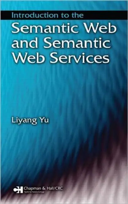 Buy Introduction to the Semantic Web and Semantic Web Services (English, Liyang Yu) — BookShops.in