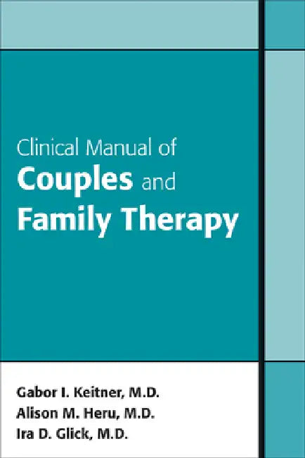 Buy Clinical Manual of Couples and Family Therapy [With DVD] | by Gabor I. Keitner | Alison Margaret Heru | Ira D. Glick | American Psychiatric Association Publishing | by Gabor I. Keitner | Alison Margaret Heru | Ira D. Glick | American Psychiatric Association Publishing | by Gabor I. Keitner | Alison Margaret Heru | Ira D. Glick | American Psychiatric Association Publishing | by Gabor I. Keitner | Alison Margaret Heru | Ira D. Glick | American Psychiatric Association Publishing | by Gabor I. Keitn — BookShops.in