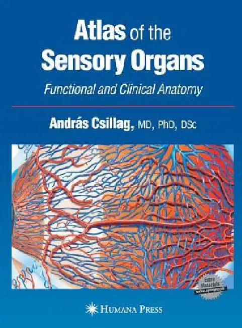 Atlas of the Sensory Organs (English, András Csillag)