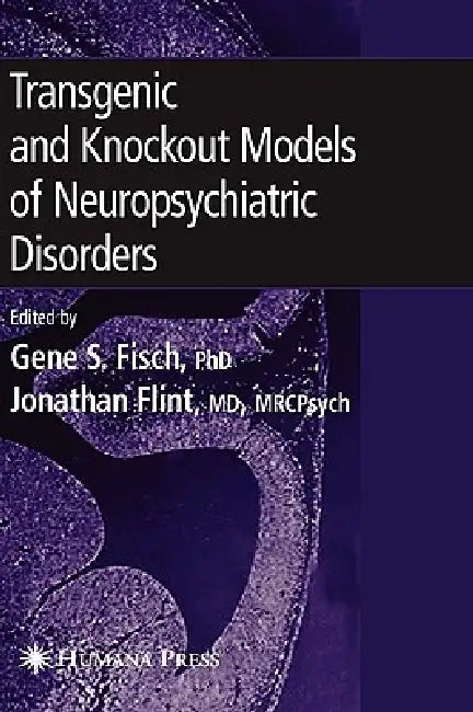 Buy Transgenic and Knockout Models of Neuropsychiatric Disorders | by Gene S. Fisch | Jonathan Flint | Humana | by Gene S. Fisch | Jonathan Flint | Humana | by Gene S. Fisch | Jonathan Flint | Humana | by Gene S. Fisch | Jonathan Flint | Humana | by Gene S. Fisch | Jonathan Flint | Humana | by Gene S. Fisch | Jonathan Flint | Humana | by Gene S. Fisch | Jonathan Flint | Humana | by Gene S. Fisch | Jonathan Flint | Humana | by Gene S. Fisch | Jonathan Flint | Humana | by Gene S. Fisch | Jonathan Flin — BookShops.in