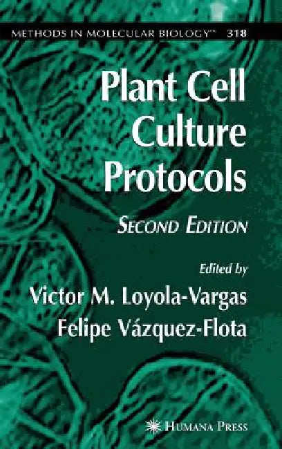 Buy Plant Cell Culture Protocols (English, Víctor M. Loyola-Vargas | Felipe Vázquez-Flota) — BookShops.in