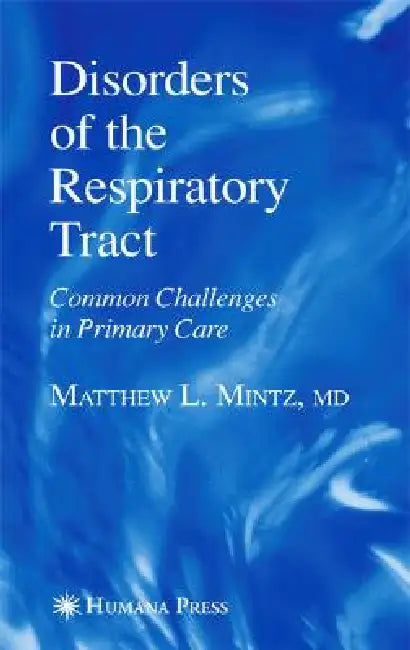 Disorders of the Respiratory Tract (English, Matthew L. Mintz)