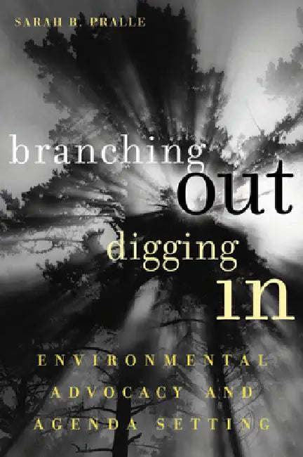 Branching Out, Digging In (English, Sarah B. Pralle | Sarah B. Pralle)