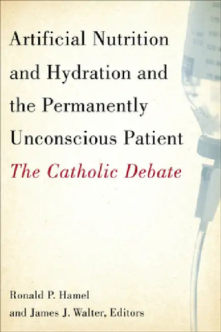 Buy Artificial Nutrition and Hydration and the Permanently Unconscious Patient (English, Ronald P. Hamel | James J. Walter | Ronald P. Hamel) — BookShops.in