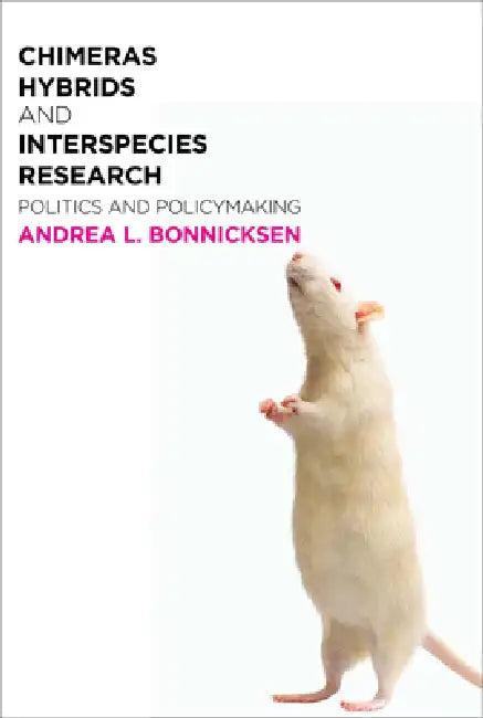 Chimeras, Hybrids, and Interspecies Research (English, Andrea L. Bonnicksen | Andrea L. Bonnicksen)