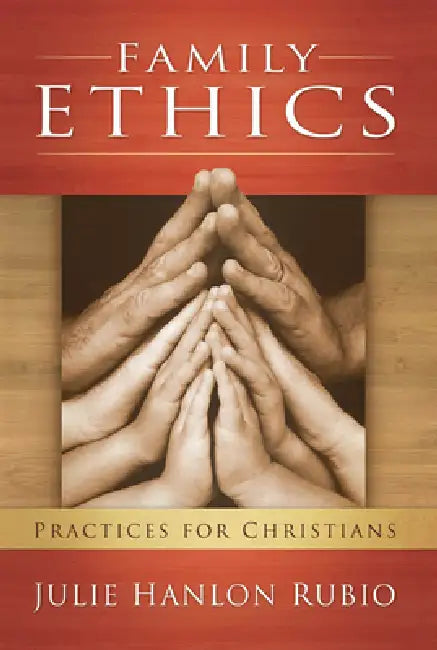 Buy Family Ethics (English, Julie Hanlon Rubio | Julie Hanlon Rubio) — BookShops.in