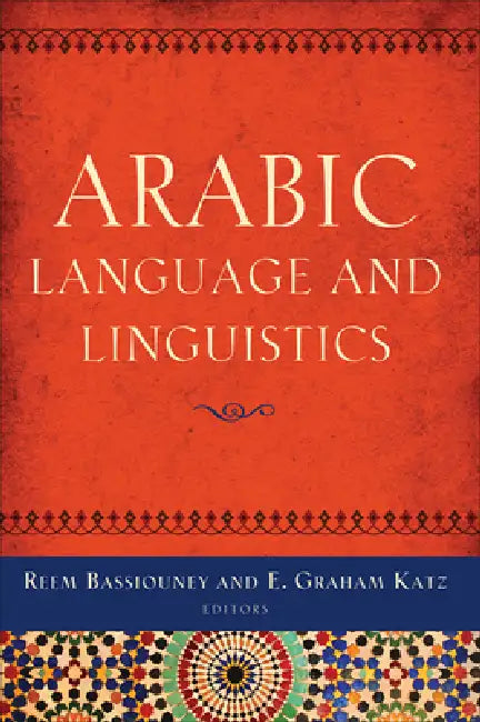 Buy Arabic Language and Linguistics (English, Reem Bassiouney | E. Graham Katz | Reem Bassiouney) — BookShops.in