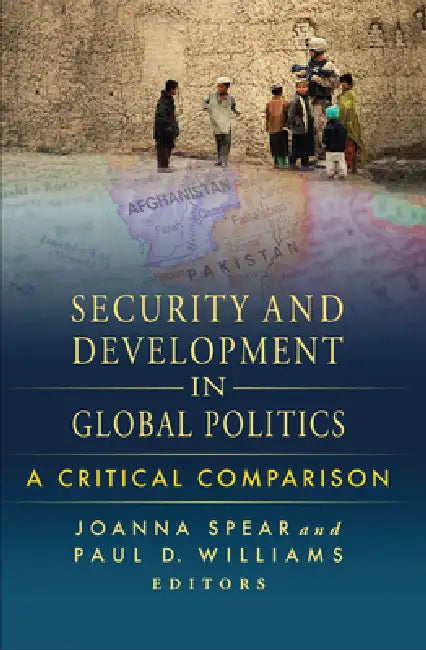 Buy Security and Development in Global Politics (English, Joanna Spear | Paul D. Williams | Joanna Spear) — BookShops.in