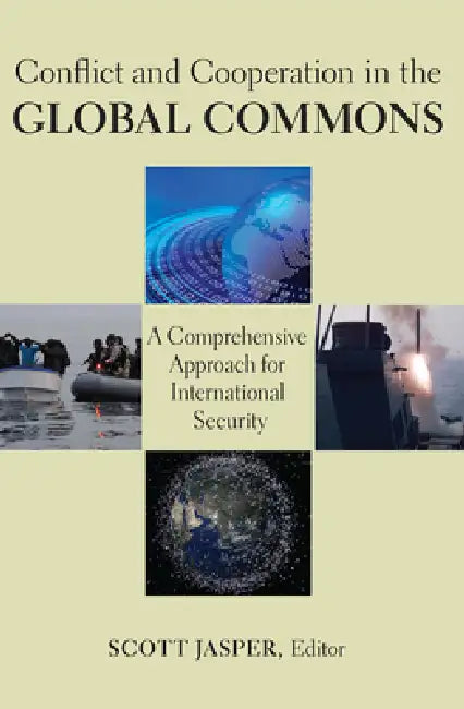 Conflict and Cooperation in the Global Commons (English, Scott Jasper | Thomas G. Mahnken | Scott Jasper)