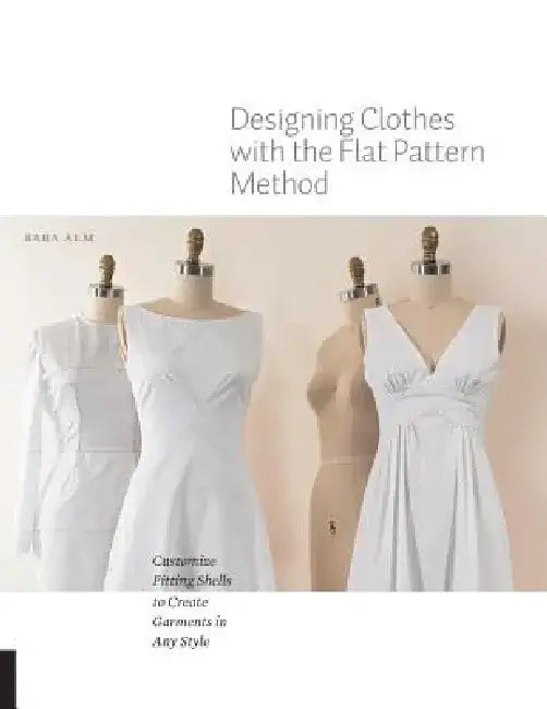 Buy Designing Clothes with the Flat Pattern Method (English, Sara Alm) — BookShops.in