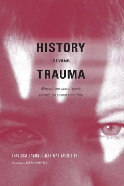 Buy History Beyond Trauma (English, Francoise Davoine | Jean-Max Gaudilliere | Susan Fairfield) — BookShops.in