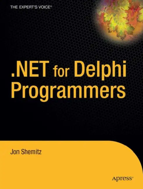 .Net 2.0 for Delphi Programmers (English, Jon Shemitz)