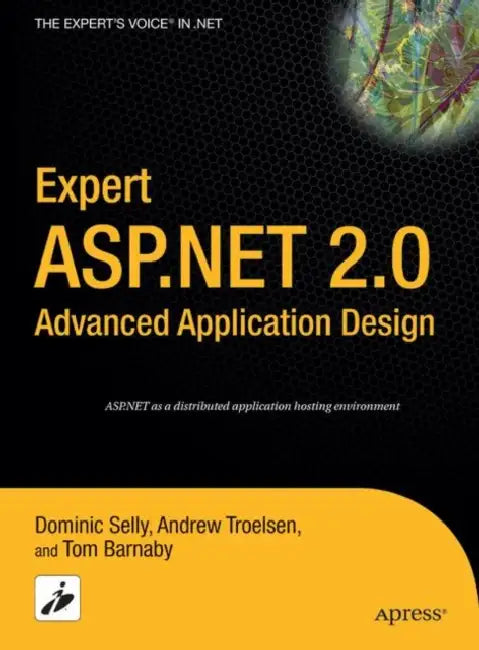 Buy Expert ASP.NET 2.0 Advanced Application Design (English, Tom Barnaby | Dominic Selly | Andrew Troelsen) — BookShops.in