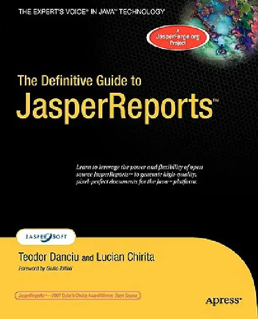 The Definitive Guide to JasperReports (English, Teodor Danciu | Lucian Chirita)