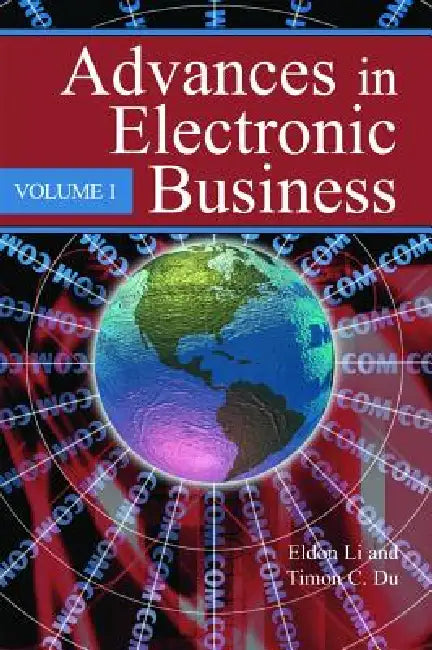 Buy Advances in Electronic Business, Volume I (English, Eldon Li | Timon C. Du) — BookShops.in