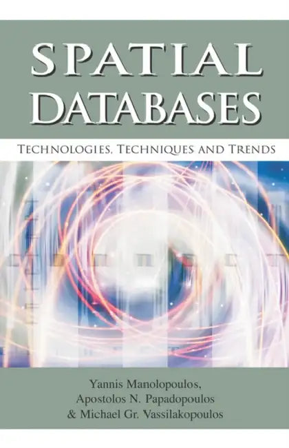 Spatial Databases (English, Yannis Manalopoulos | Apostolos N. Papadapoulos | Yannis Manolopoulos)