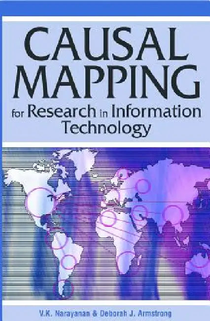 Buy Causal Mapping for Research in Information Technology | by V. K. Narayanan | Deborah J. Armstrong | V. K. Narayanan | Idea Group Publishing | by V. K. Narayanan | Deborah J. Armstrong | V. K. Narayanan | Idea Group Publishing | by V. K. Narayanan | Deborah J. Armstrong | V. K. Narayanan | Idea Group Publishing | by V. K. Narayanan | Deborah J. Armstrong | V. K. Narayanan | Idea Group Publishing | by V. K. Narayanan | Deborah J. Armstrong | V. K. Narayanan | Idea Group Publishing | by V. K. Naray — BookShops.in