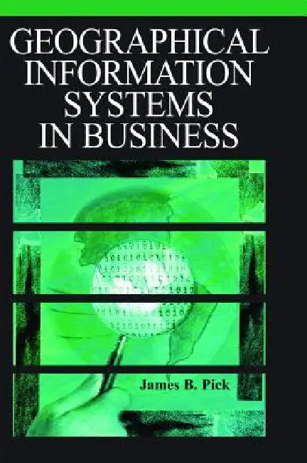 Geographic Information Systems in Business (English, James Pick)