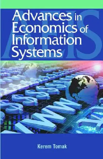 Buy Advances in the Economics of Information Systems (English, Kerem Tomak | Kerem Tomak) — BookShops.in