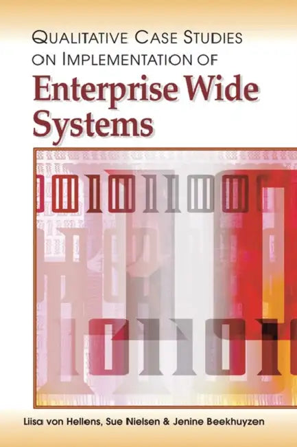 Buy Qualitative Case Studies on Implementation of Enterprise Wide Systems (English, Liisa Von Hellens | Sue Nielsen | Jenine Beekhuyzen) — BookShops.in