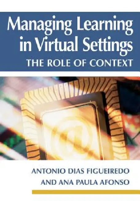 Managing Learning in Virtual Settings (English, Antonio Dias De Figueiredo)
