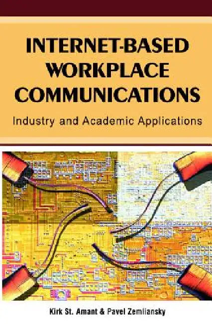 Buy Internet-Based Workplace Communications (English, Kirk St Amant | Pavel Zemliansky | Kirk St Amant) — BookShops.in