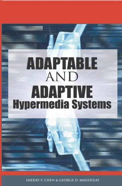 Buy Adaptable and Adaptive Hypermedia Systems (English, Sherry y. Chen | George D. Magoulas | Sherry y. Chen) — BookShops.in