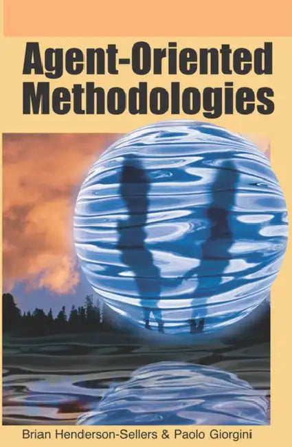 Buy Agent-Oriented Methodologies (English, Brian Henderson-Sellers | Paolo Giorgini) — BookShops.in