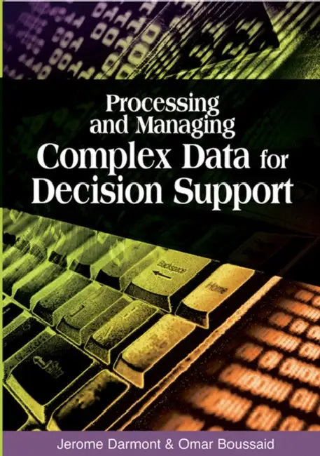 Buy Processing and Managing Complex Data for Decision Support (English, Jerome Darmont | Omar Boussaid) — BookShops.in