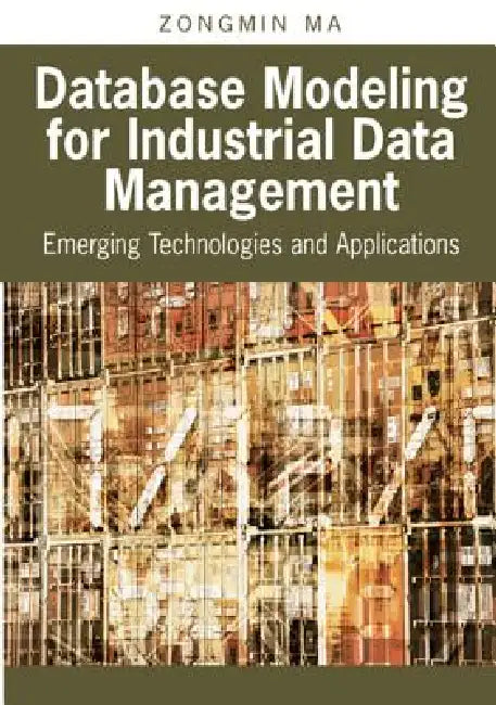 Database Modeling for Industrial Data Management (English, Zongmin Ma)