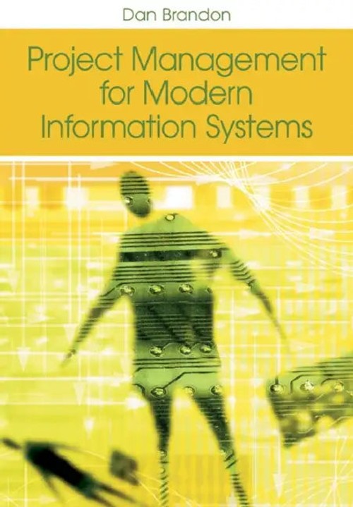 Project Management for Modern Information Systems by Dan Brandon view 4