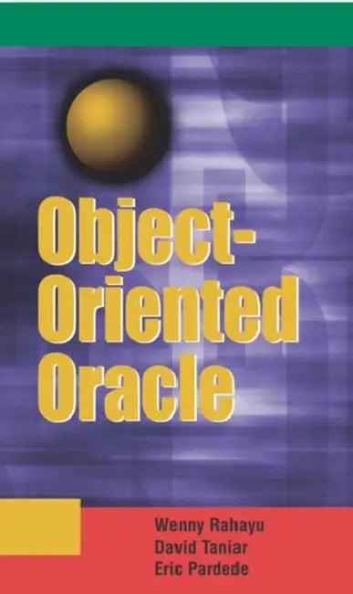 Buy Object-Oriented Oracle (English, Johanna Wenny Rahayu | David Taniar | Eric Pardede) — BookShops.in